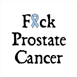 Fuck Prostate Cancer Posters and Art
